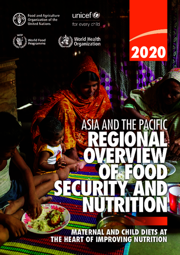 Asia and the Pacific Regional Overview of Food Security and Nutrition 2020: Maternal and Child Diets at the Heart of Improving Nutrition