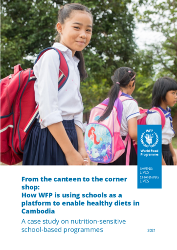 From the Canteen to the Corner shop: How WFP is using schools as a platform to enable healthy diets in Cambodia (2021)