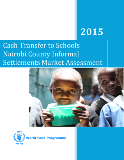 Kenya - Cash Transfer to Schools Nairobi County Informal Settlements Market Assessment, April 2015