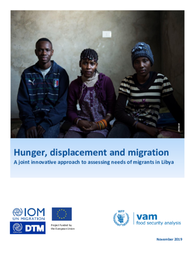 Hunger, displacement and migration: A joint innovative approach to assessing needs of migrants in Libya - 2019