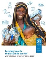 Feeding Health, the last mile on HIV - WFP’s global strategy 2025 - 2030 