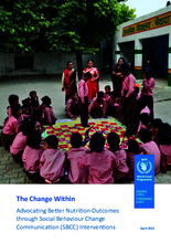 WFP India: The Change Within: Advocating Better Nutrition Outcomes through Social Behaviour Change Communication Interventions - 2020